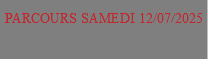 PARCOURS SAMEDI 12/07/2025 