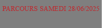 PARCOURS SAMEDI 28/06/2025 